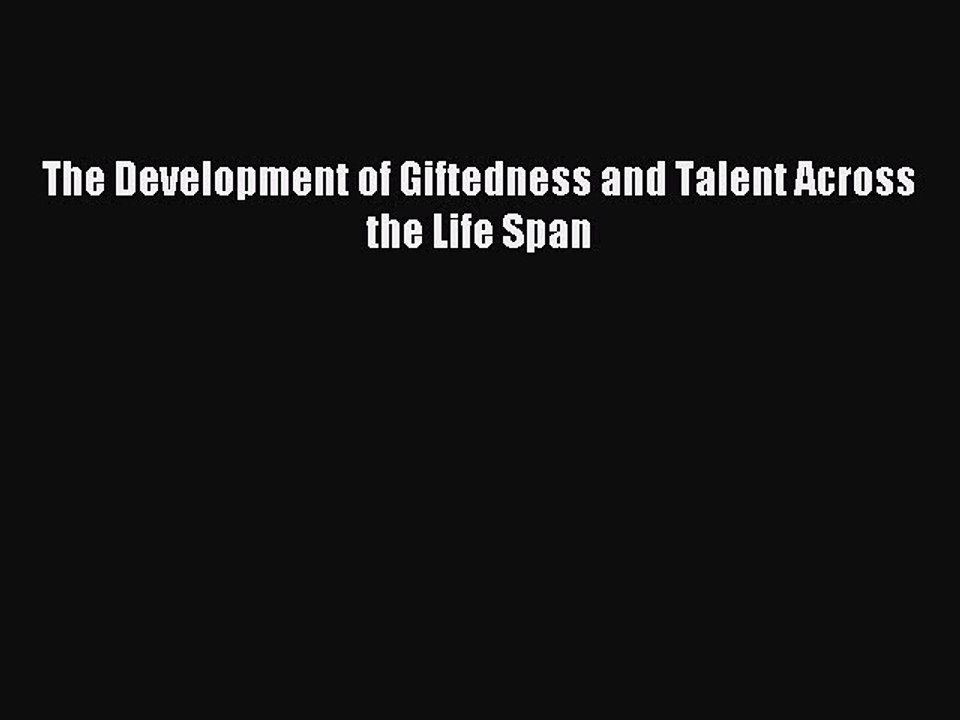 [Download] The Development of Giftedness and Talent Across the Life Span PDF Free