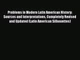 Read Books Problems in Modern Latin American History: Sources and Interpretations Completely