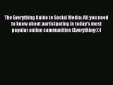 Read The Everything Guide to Social Media: All you need to know about participating in today's