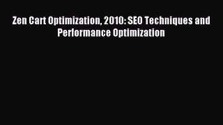 Download Zen Cart Optimization 2010: SEO Techniques and Performance Optimization PDF Free