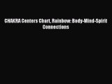 [Download] CHAKRA Centers Chart Rainbow: Body-Mind-Spirit Connections Ebook Free