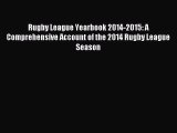Read Rugby League Yearbook 2014-2015: A Comprehensive Account of the 2014 Rugby League Season