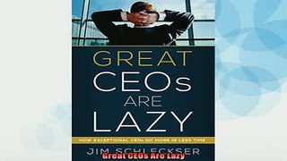 FREE PDF  Great CEOs Are Lazy  DOWNLOAD ONLINE