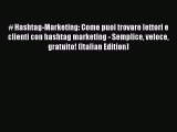 Read # Hashtag-Marketing: Come puoi trovare lettori e clienti con hashtag marketing - Semplice