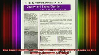 READ book  The Encyclopedia of Obesity and Eating Disorders Facts on File Library of Health  Full Free