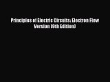 Read Principles of Electric Circuits: Electron Flow Version (9th Edition) ebook textbooks