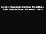 Download Fooled by Randomness: The Hidden Role of Chance in Life and in the Markets 2nd (second)