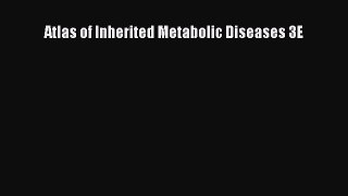 Download Atlas of Inherited Metabolic Diseases 3E Ebook Online