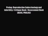 Download Prolog: Reproductive Endocrinology and Infertility / Critique Book / Assessment Book