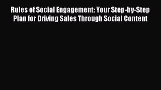 Read Rules of Social Engagement: Your Step-by-Step Plan for Driving Sales Through Social Content