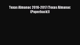 Download Texas Almanac 2016-2017 (Texas Almanac (Paperback)) E-Book Free