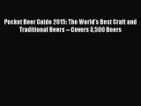 Read Pocket Beer Guide 2015: The World's Best Craft and Traditional Beers -- Covers 3500 Beers