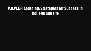 Download P.O.W.E.R. Learning: Strategies for Success in College and Life Ebook PDF