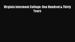 Download Virginia Intermont College: One Hundred & Thirty Years PDF Free