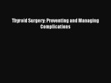 Download Thyroid Surgery: Preventing and Managing Complications Ebook Free