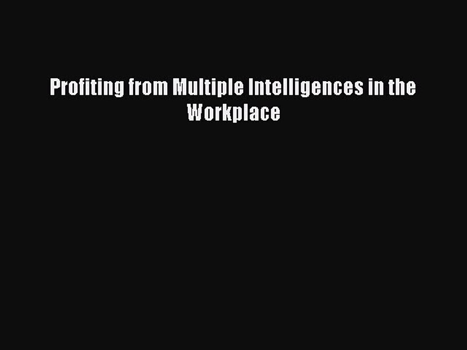 Read Profiting from Multiple Intelligences in the Workplace Ebook Free