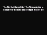 Read The Abs Diet (Large Print) The Six-week plan to flatten your stomach and keep you lean