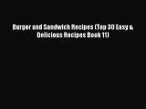 [PDF] Burger and Sandwich Recipes (Top 30 Easy & Delicious Recipes Book 11) [Read] Online