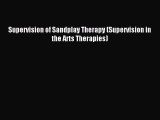 Read Supervision of Sandplay Therapy (Supervision in the Arts Therapies) PDF Free