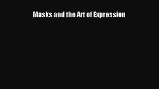 [Download] Masks and the Art of Expression Ebook Online