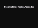 Read Oregon Real Estate Practices Finance Law Ebook Online