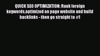 Read QUICK SEO OPTIMIZATION: Rank foreign keywordsoptimized on page website and build backlinks