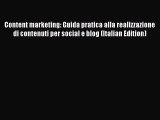Read Content marketing: Guida pratica alla realizzazione di contenuti per social e blog (Italian