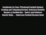 [PDF] Cookbooks for Fans: Pittsburgh Football Outdoor Cooking and Tailgating Recipes: Delicious
