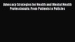 Read Advocacy Strategies for Health and Mental Health Professionals: From Patients to Policies