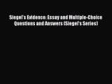 Read Book Siegel's Evidence: Essay and Multiple-Choice Questions and Answers (Siegel's Series)