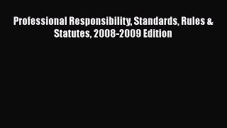 Read Book Professional Responsibility Standards Rules & Statutes 2008-2009 Edition ebook textbooks