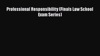 Download Book Professional Responsibility (Finals Law School Exam Series) ebook textbooks