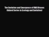 Read The Evolution and Emergence of RNA Viruses (Oxford Series in Ecology and Evolution) PDF