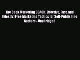 Read The Book Marketing COACH: Effective Fast and (Mostly) Free Marketing Tactics for Self-Publishing