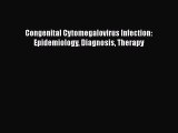 Read Congenital Cytomegalovirus Infection: Epidemiology Diagnosis Therapy Ebook Free