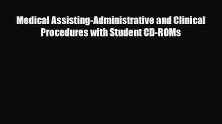 Download Medical Assisting-Administrative and Clinical Procedures with Student CD-ROMs PDF