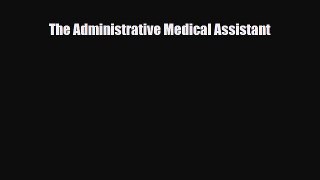 Download The Administrative Medical Assistant PDF Online