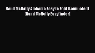 Read Rand McNally Alabama Easy to Fold (Laminated) (Rand McNally Easyfinder) ebook textbooks