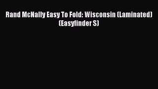 Read Rand McNally Easy To Fold: Wisconsin (Laminated) (Easyfinder S) E-Book Free