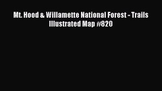 Read Mt. Hood & Willamette National Forest - Trails Illustrated Map #820 ebook textbooks