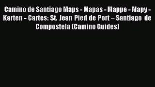 Read Camino de Santiago Maps - Mapas - Mappe - Mapy - Karten - Cartes: St. Jean Pied de Port