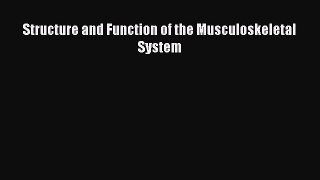 Download Structure and Function of the Musculoskeletal System Ebook Free