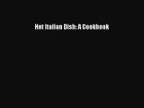 [PDF] Hot Italian Dish: A Cookbook Download Online