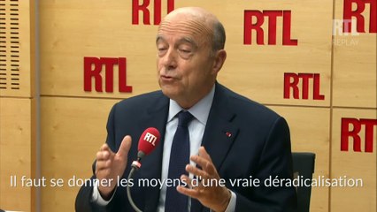 Lutte contre la radicalisation : les trois propositions d'Alain Juppé