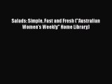 [PDF] Salads: Simple Fast and Fresh (Australian Women's Weekly Home Library) Read Online