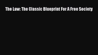 Read Book The Law: The Classic Blueprint For A Free Society E-Book Free