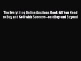Read The Everything Online Auctions Book: All You Need to Buy and Sell with Success--on eBay