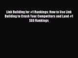 Read Link Building for #1 Rankings: How to Use Link Building to Crush Your Competitors and