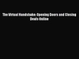 Read The Virtual Handshake: Opening Doors and Closing Deals Online Ebook Online