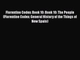 Read Books Florentine Codex: Book 10: Book 10: The People (Florentine Codex: General History